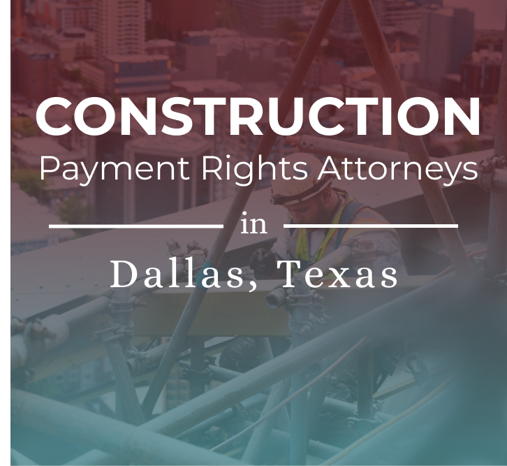 Construction Payment Rights Attorneys Dallas