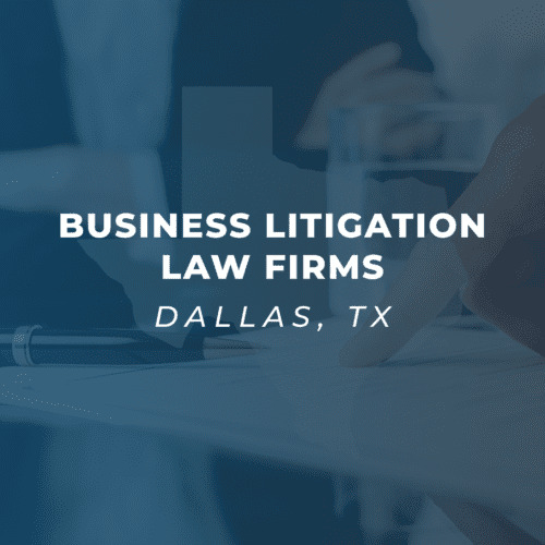 The Top Business Litigation Law Firms in Dallas
